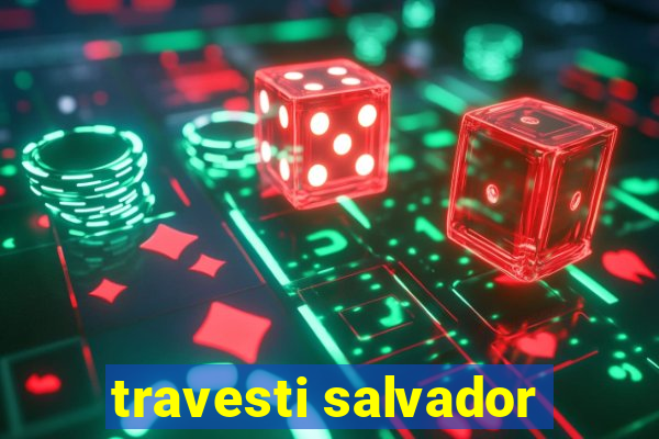 travesti salvador